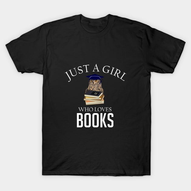 Just a girl who loves books T-Shirt by cypryanus